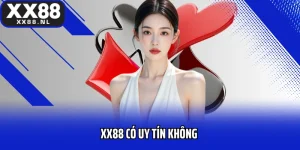 XX88 Có Uy Tín Không Câu Trả Lời Thật Lòng Từ Trải Nghiệm Thực Tế